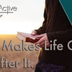 Alive and Active Life