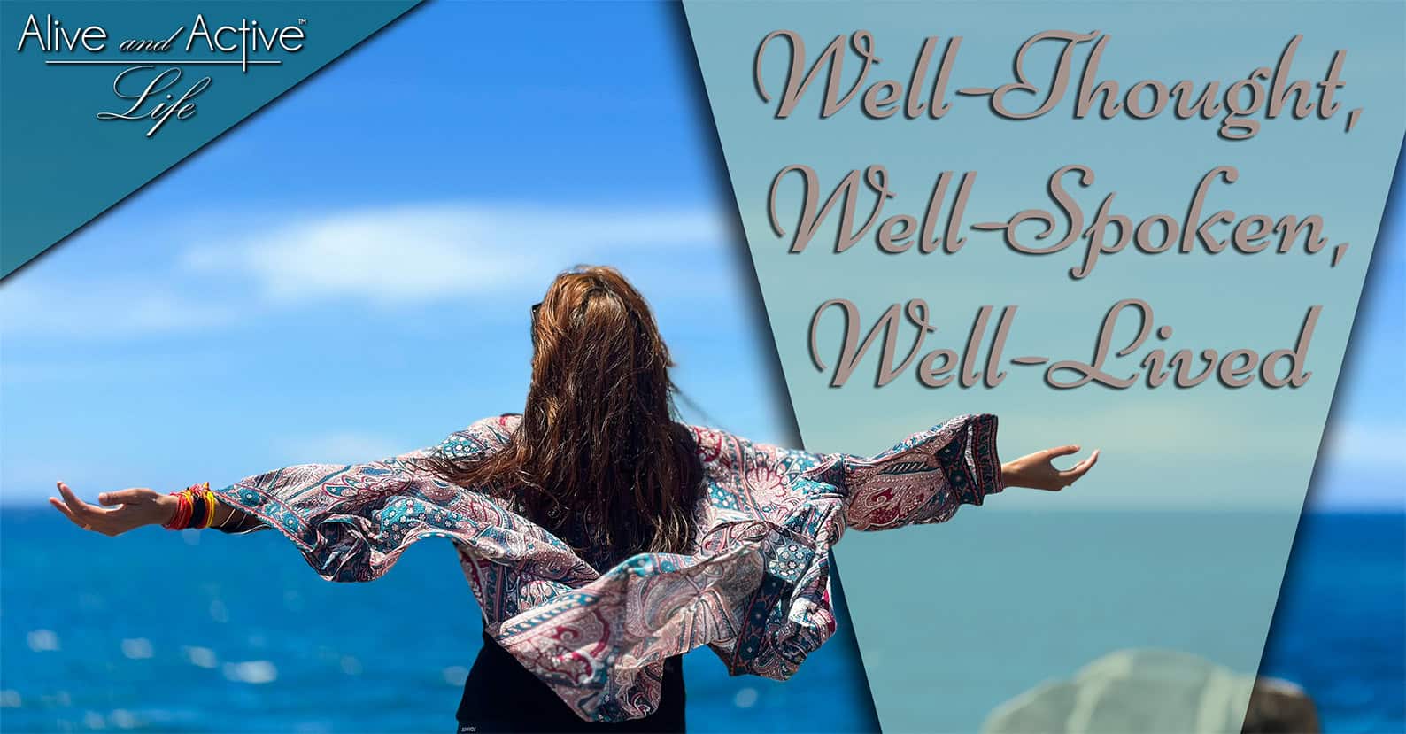 Well-Thought, Well-Spoken, Well-Lived