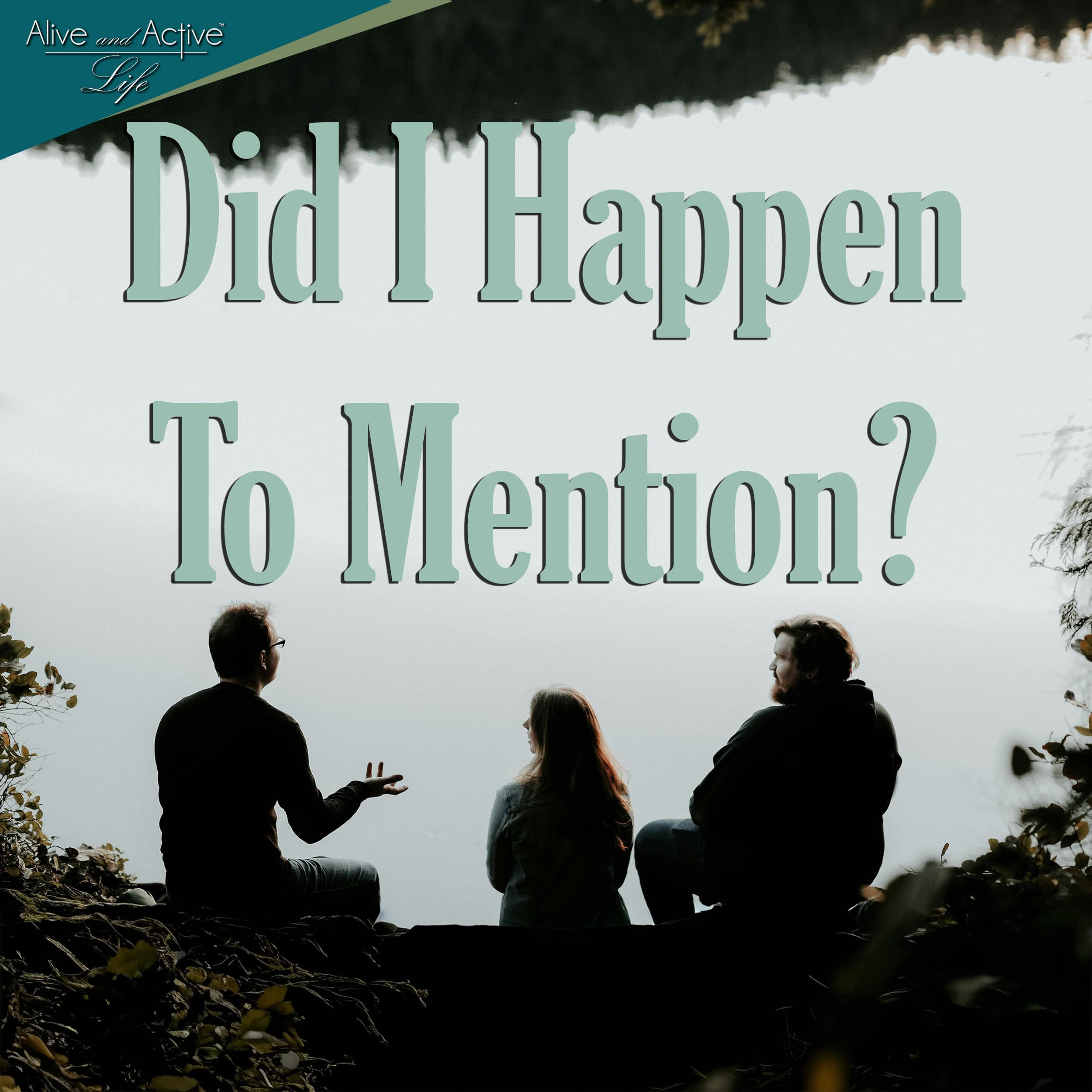 Alive and Active Life