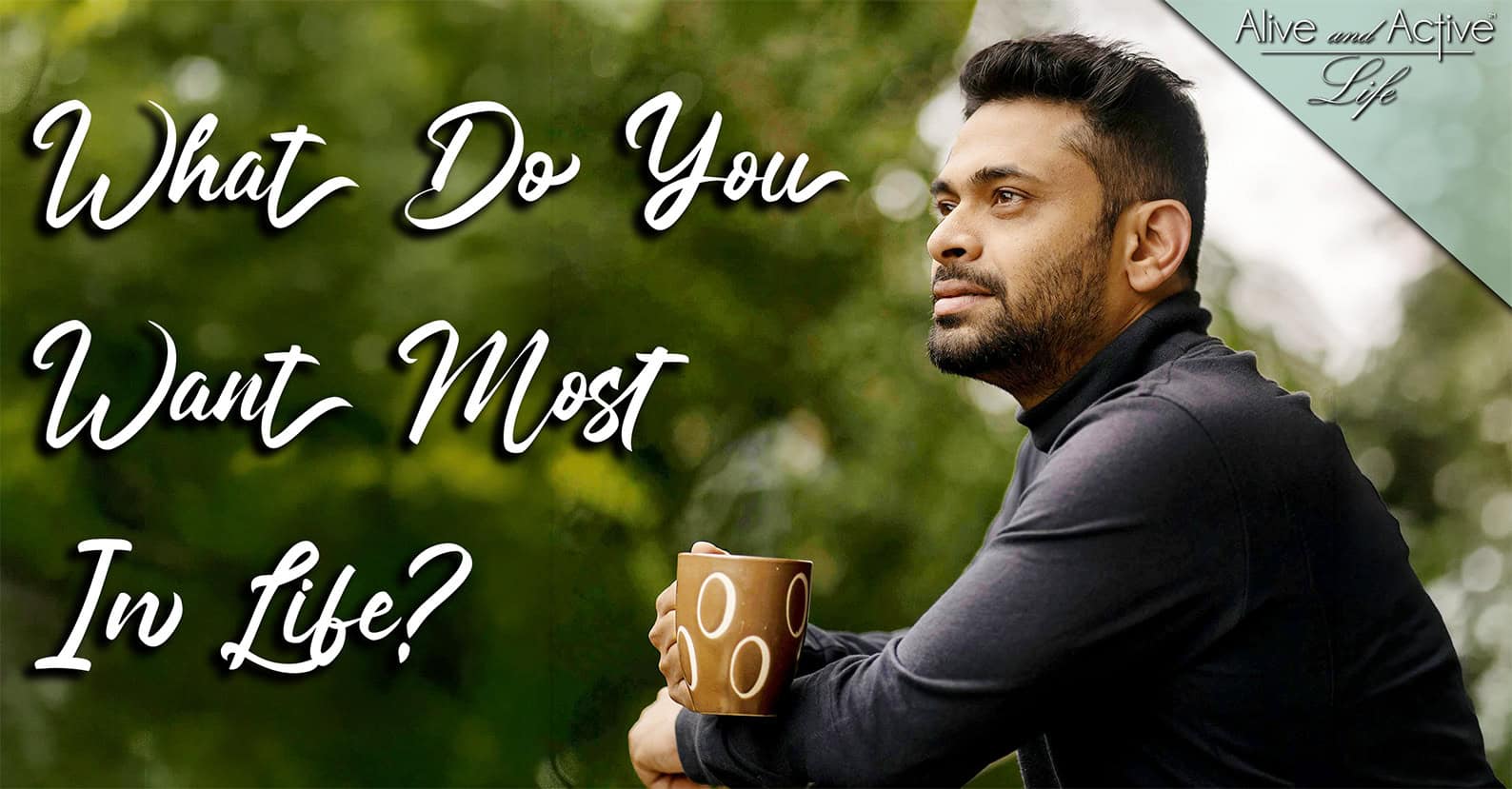 What Do You Want Most In Life What Do You Want Most In Life